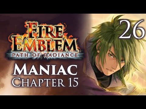 Part 26: Let's Play Fire Emblem Path of Radiance, Maniac Mode, Chapter 15 - "Hidden Swordmaster"