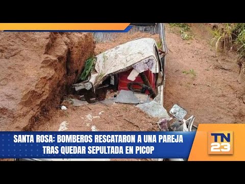 Santa Rosa: Bomberos rescataron a una pareja tras quedar sepultada en picop