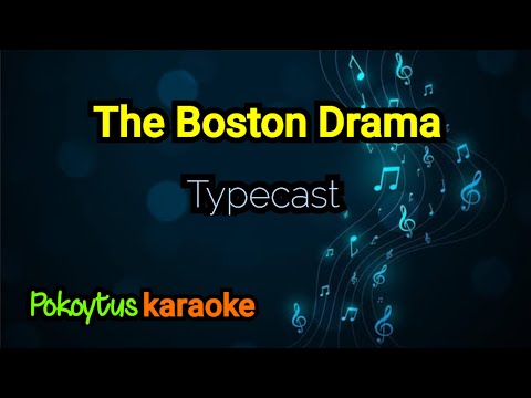 The Boston Drama 🎤 Typecast (karaoke)