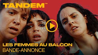 LES FEMMES AU BALCON | Bande-annonce