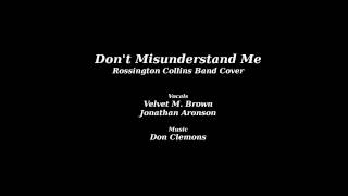 Don&#39;t Misunderstand Me (Rossington Collins Band cover)