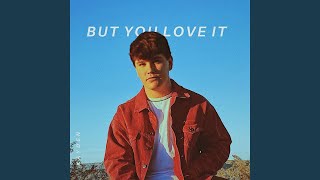 Download lagu But You Love It mp3