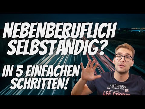 Nebenberuflich selbständig in 5 einfachen Schritten - So funktionierts!