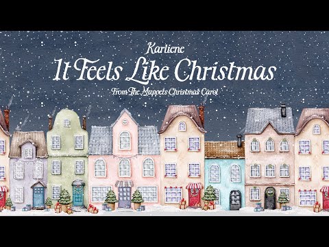 Karliene - It Feels Like Christmas - The Muppets Christmas Carol