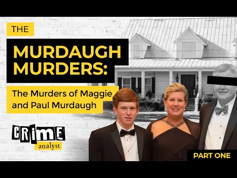 The Murdaugh Murders: The Murders of Maggie and Paul, Part 1