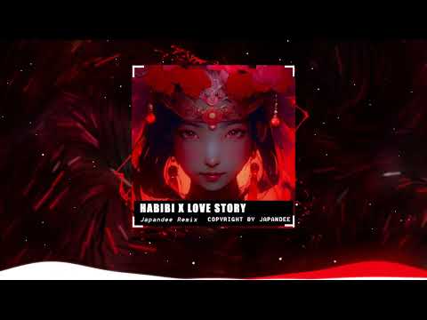 HABIBI x LOVE STORY - JAPANDEE REMIX