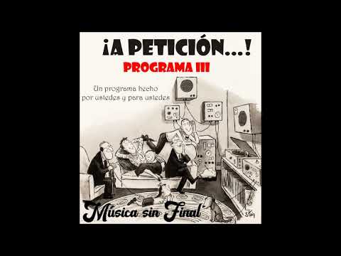 ¡A PETICIÓN!...PROGRAMA N° 3.