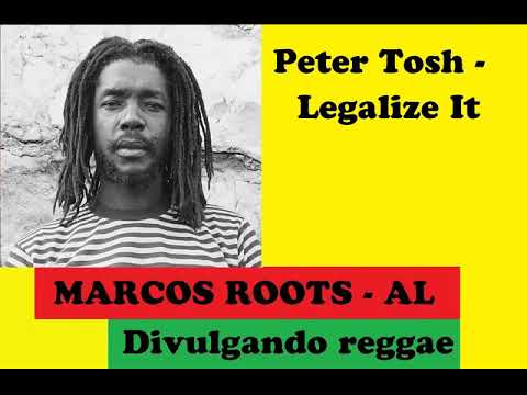 DIVULGANDO: PETER TOSH - Legalize It (origem) / MARCOS ROOTS - AL