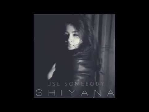 Use Somebody - Kings Of Leon (Paramore Cover) - Shiyana