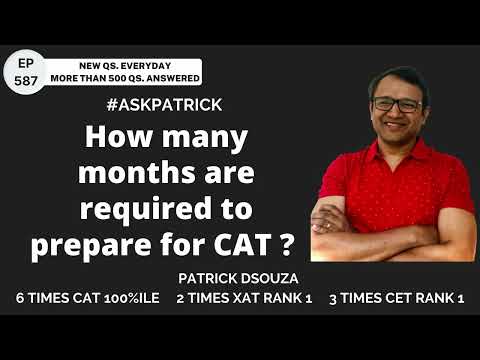 How many months are required to prepare for CAT? | AskPatrick | Patrick Dsouza |6 times CAT 100%iler