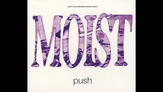 Moist - Push Part 2 The Unreleased Acoustic Tracks #2 Machine Punch Through [acoustic]