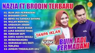 Download lagu BUIH JADI PERMADANI - FULL ALBUM AGENG MUSIC 2021 - NAZIA MARWIANA FT BRODIN | BIDADARI CINTA mp3