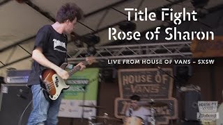 Title Fight | "Rose of Sharon" | SXSW | PitchforkTV