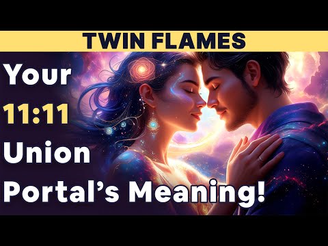 🔥 11:11 Twin Flame Union Portal—THIS Is What It Means