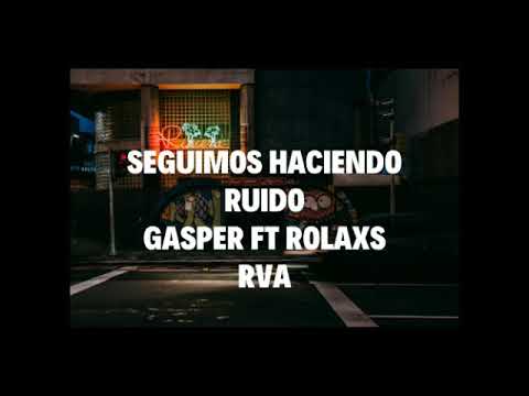 Haciendo Ruido//Rolaxs Rva Ft GASPER MC