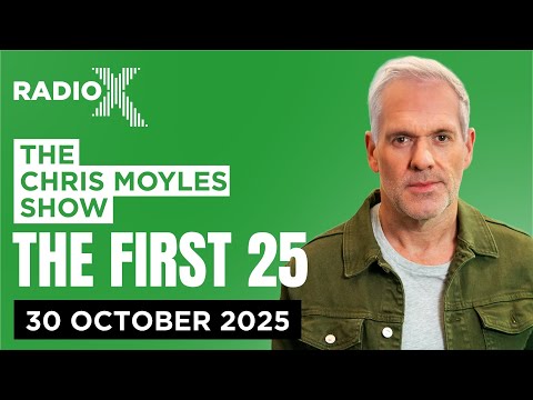 The First 25 | 30th October 2025 | The Chris Moyles Show