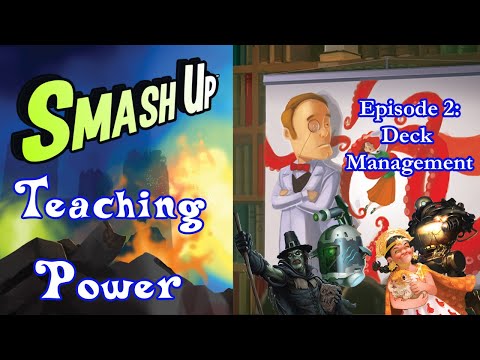 Smash Up Teaching Power #2: Deck Management