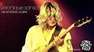 Véronique Sanson - On m'Attend Là-Bas (Funky League Remix)