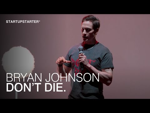 BRYAN JOHNSON: DON'T DIE