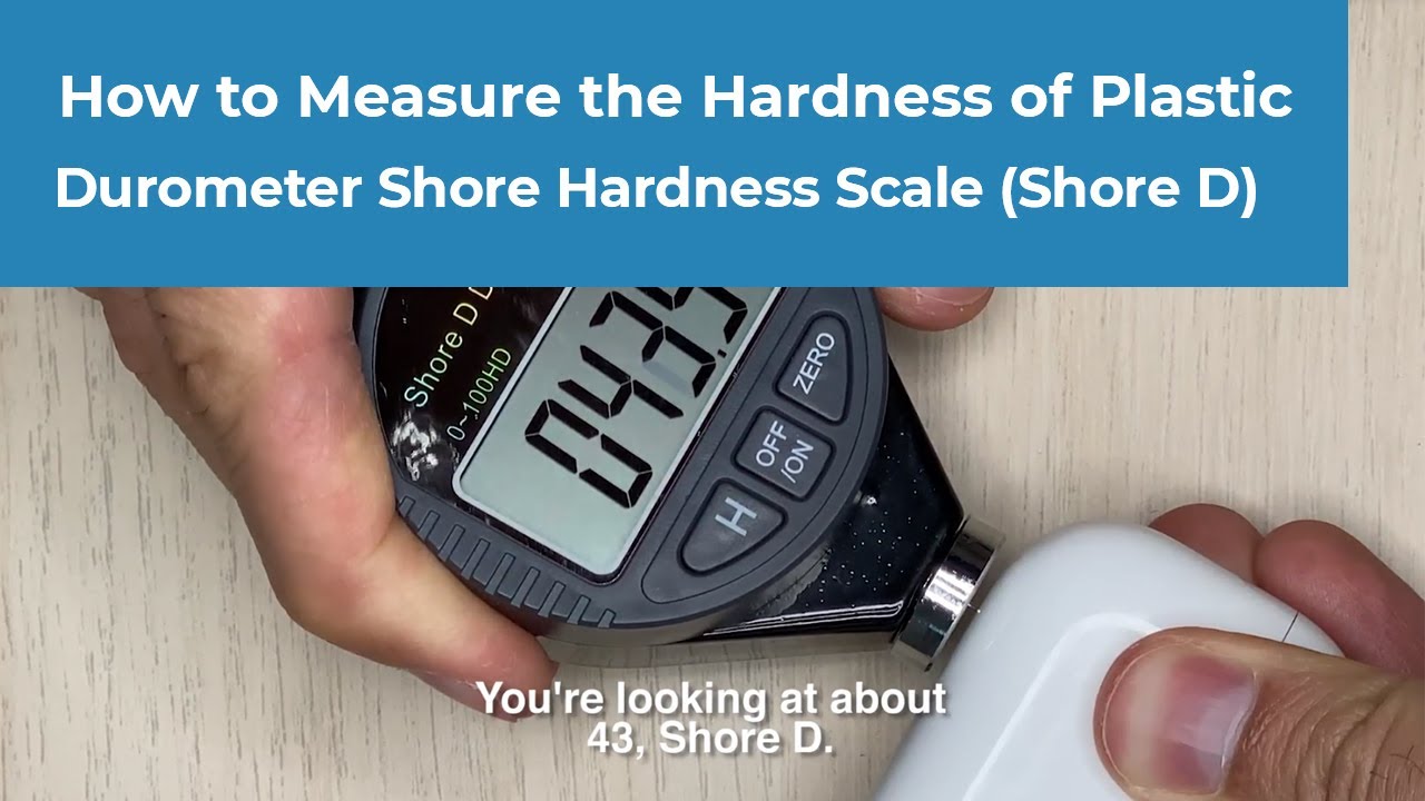 How to Measure the Hardness of Plastic Durometer Shore Hardness Scale (Shore D)