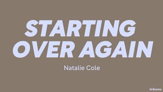 Natalie Cole — Starting Over Again (LYRICS)