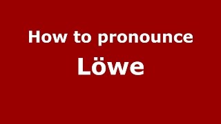 How to pronounce Löwe