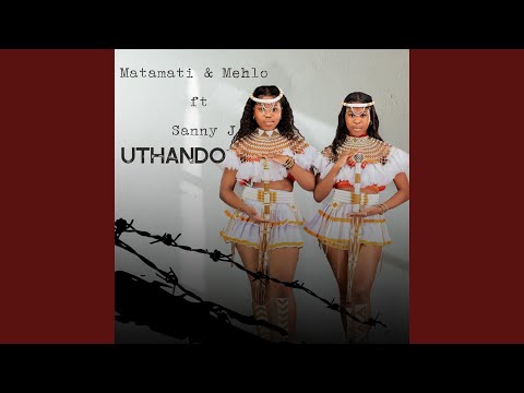 UTHANDO (feat. Matamati & Mehlo)