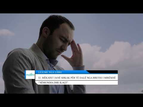 32. Mëkatet janë shkak për të dalë nga rrethi i mirësisë - Lexime nga libri: ''Sëmundja dhe ilaçi''