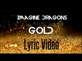 Imagine Dragons - Gold (Lyrics Video) 