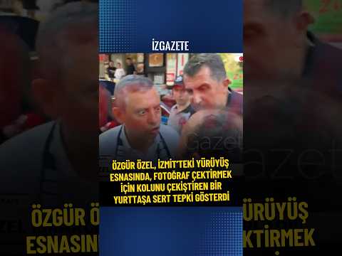 Özgür Özel, Kocaeli ziyaretinin İzmit durağındaki yürüyüş esnasında bir vatandaşa tepki gösterdi