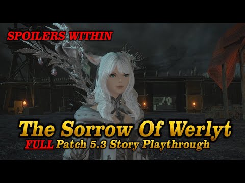 FFXIV: Sorrow Of Werlyt Questline FULL Playthrough - Patch 5.3 - Contains Spoilers!