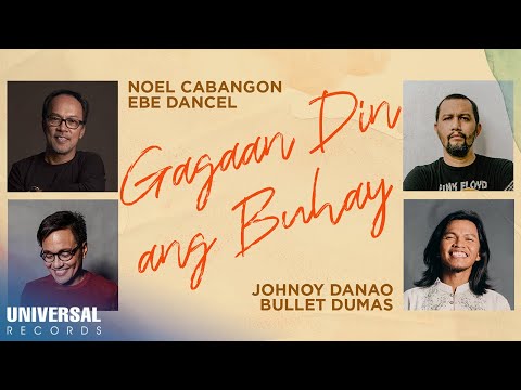 Gagaan Din Ang Buhay - Noel Cabangon