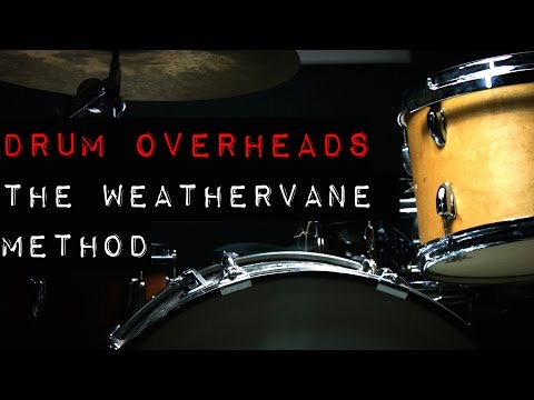 Drum Overheads - The Weathervane Method