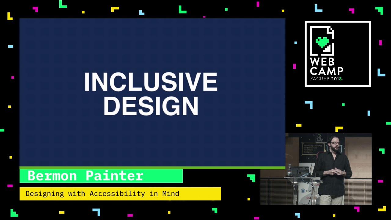Bermon Painter - Designing with Accessibility in Mind - WebCamp Zagreb 2018