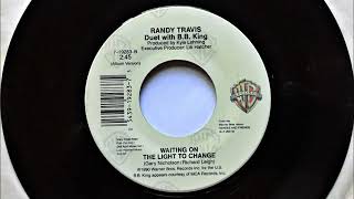 Waiting On The Light To Change , Randy Travis &amp; B. B. King , 1991