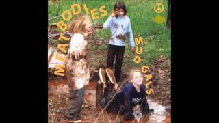 Meatbodies -  Mud Gals