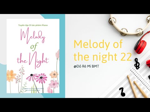MELODY OF THE NIGHT 22 - Đồ Rê Mí BMT