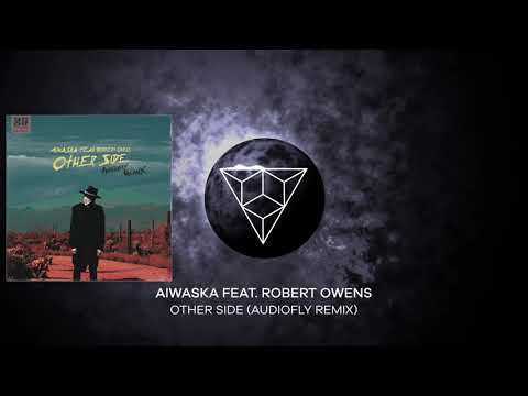 Aiwaska Feat. Robert Owens - Other Side (Audiofly Remix)