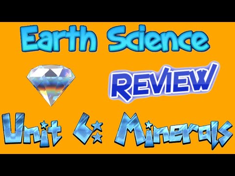 Earth Science Review Video 19 - Unit 6 - Minerals