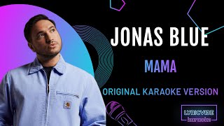 Download lagu Jonas Blue – Mama - Karaoke With Lyrics (Backing Vocals) mp3