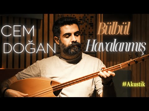 CEM DOĞAN | Bülbül Havalanmış Yüksekten Uçar (Akustik)
