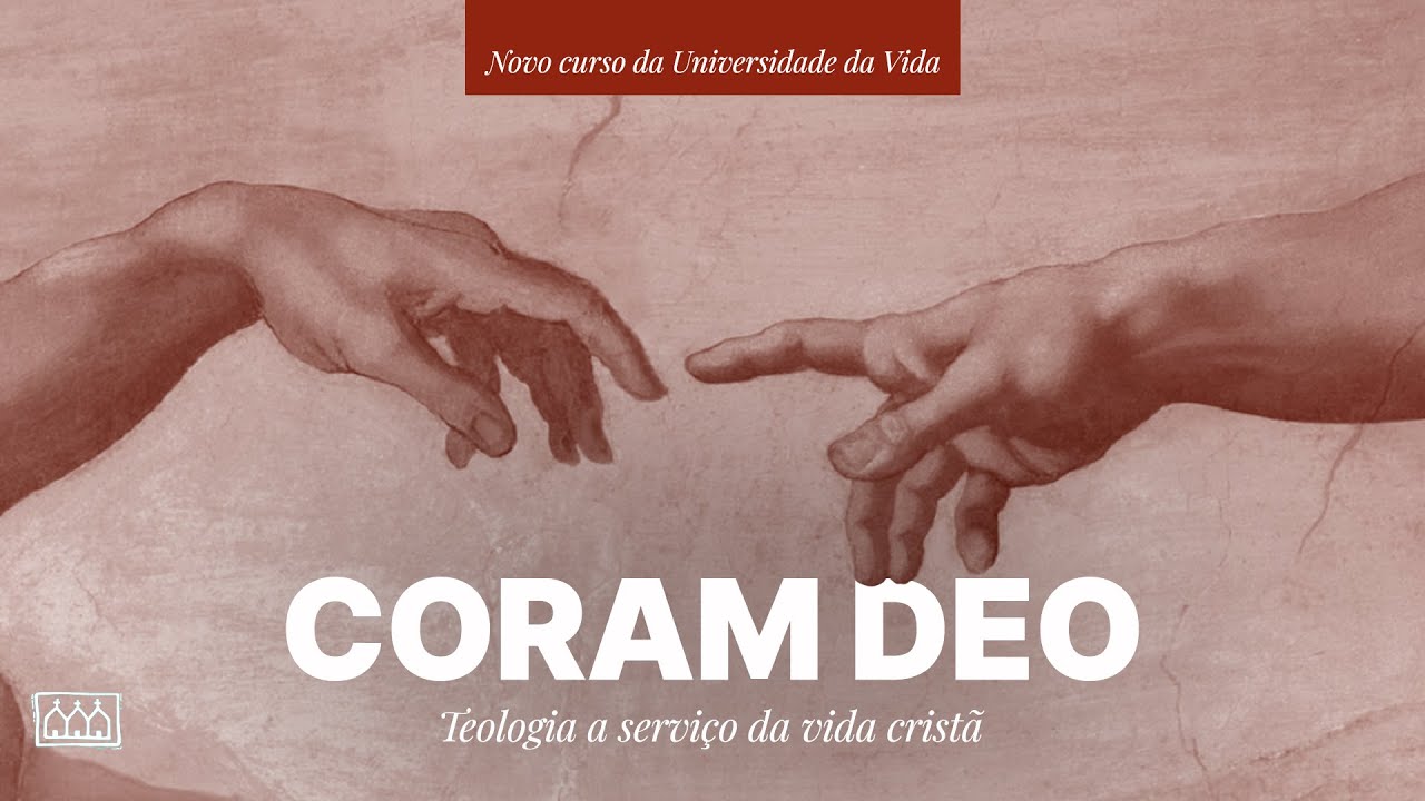 Coram Deo l Fé e Trabalho l Universidade da Vida - Aula 1