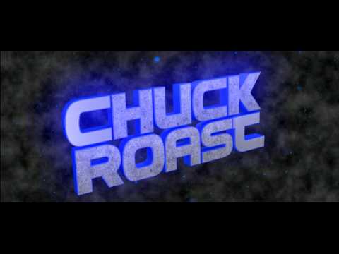 ChuckRoastIntro//By SuperFX