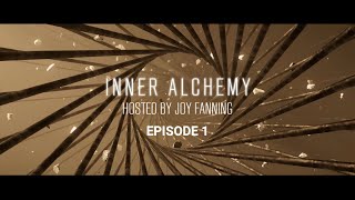Inner Alchemy Hosted by Joy Fanning | Episode 1 | An Introduction to Meditation