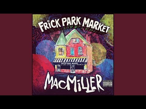 Frick Park Market – Mac Miller