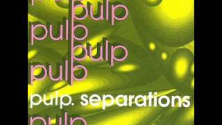 Pulp, This House Is Condemned, Separations 1992