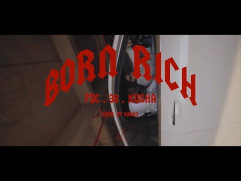 38 , Kusha & PDC - Born Rich ( Teaser )