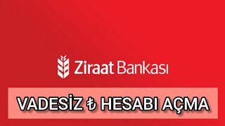 ZİRAAT BANKASI VADESİZ TL HESABI AÇMA