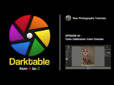darktable from A to Z: 44 - Color Calibration - Color Checker