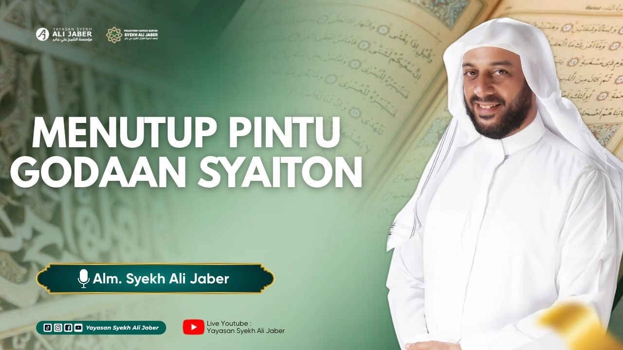 MENUTUP PINTU GODAAN SYAITON // SYEKH ALI  JABER RAHIMAHULLAH